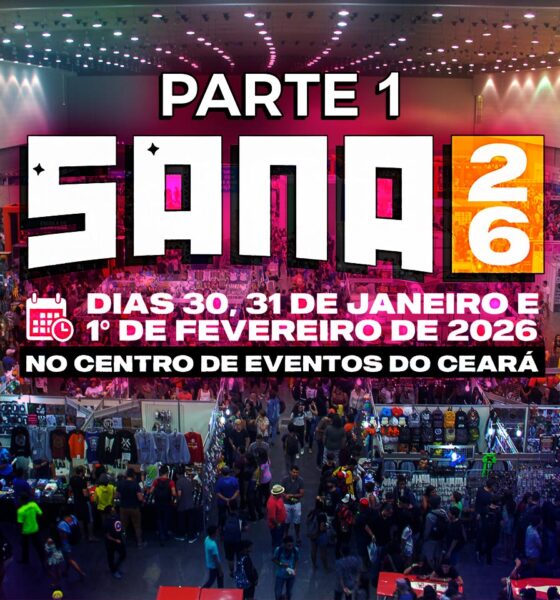 sana-2026-parte-1-evento-geek-fortaleza-cultura-pop-cosplay-anime